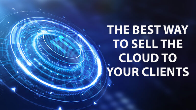 The Best Way to Sell the Cloud to Your Clients (Questions/Answers)