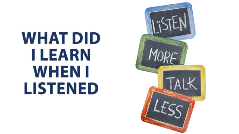 What Did I Learn When I Listened?