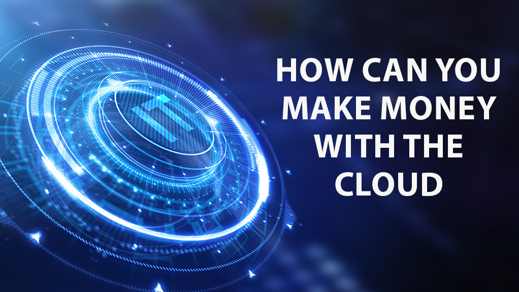 How Can You Make Money With the Cloud?