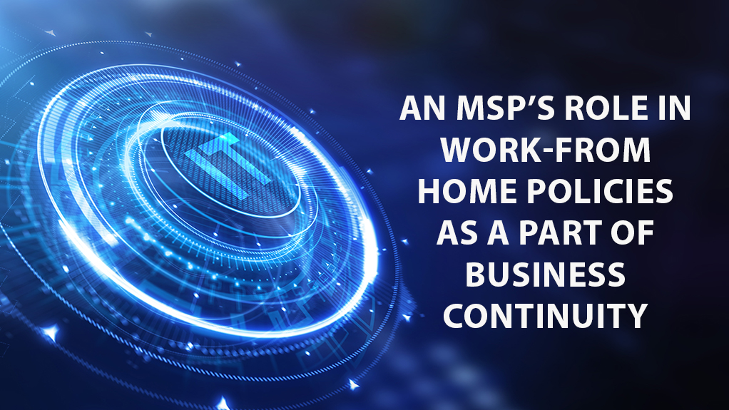 An MSP’s Role in Work-From Home Policies as a Part of Business Continuity