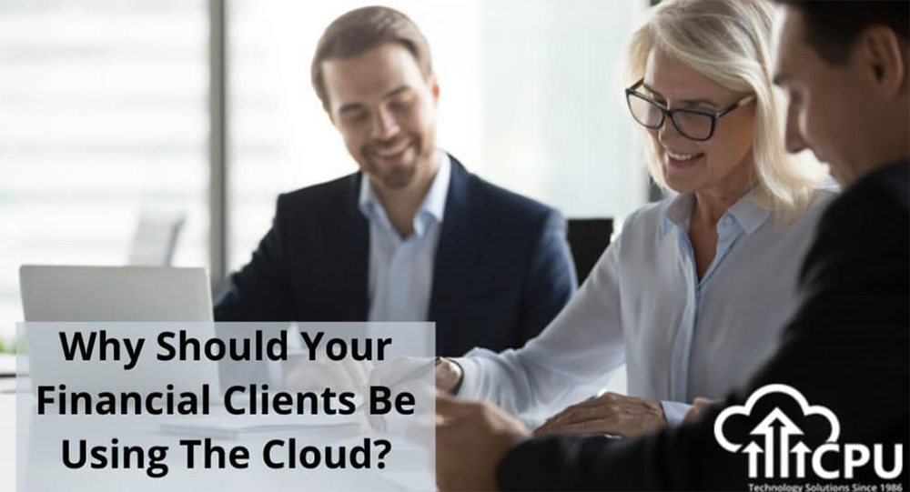 Why Should Your Financial Clients Be Using the Cloud?