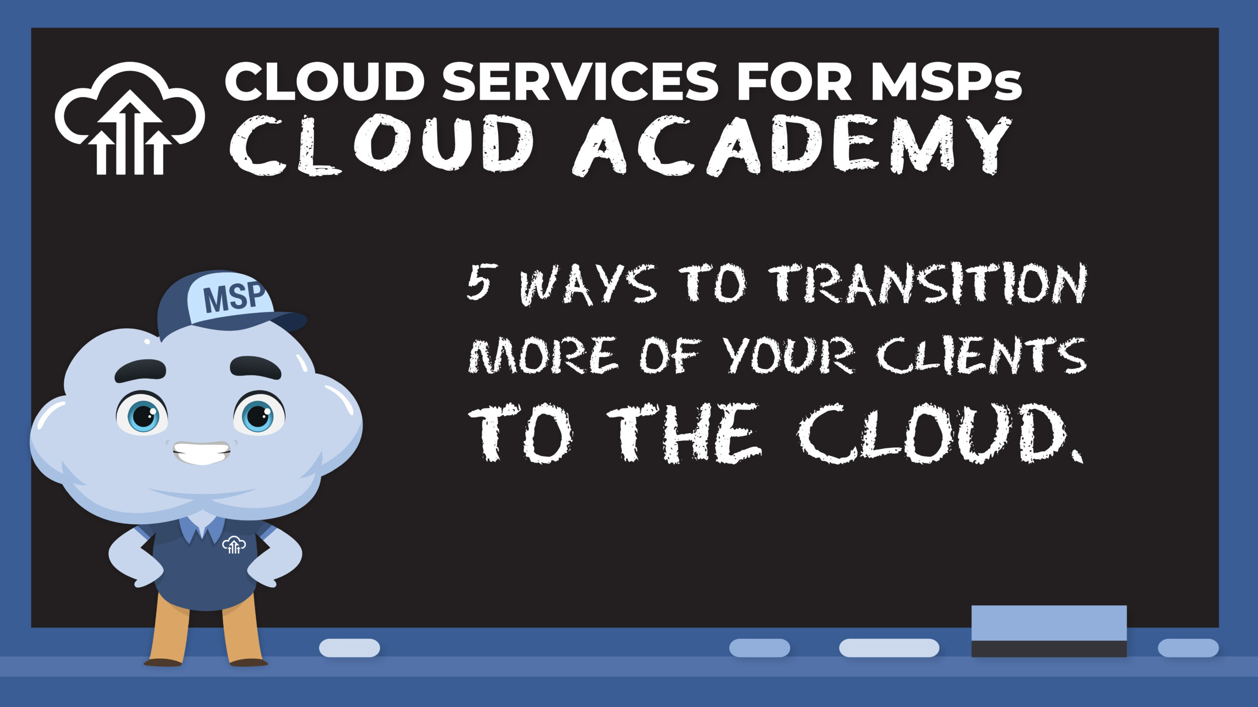 5 Ways to Transition More Clients to Cloud
