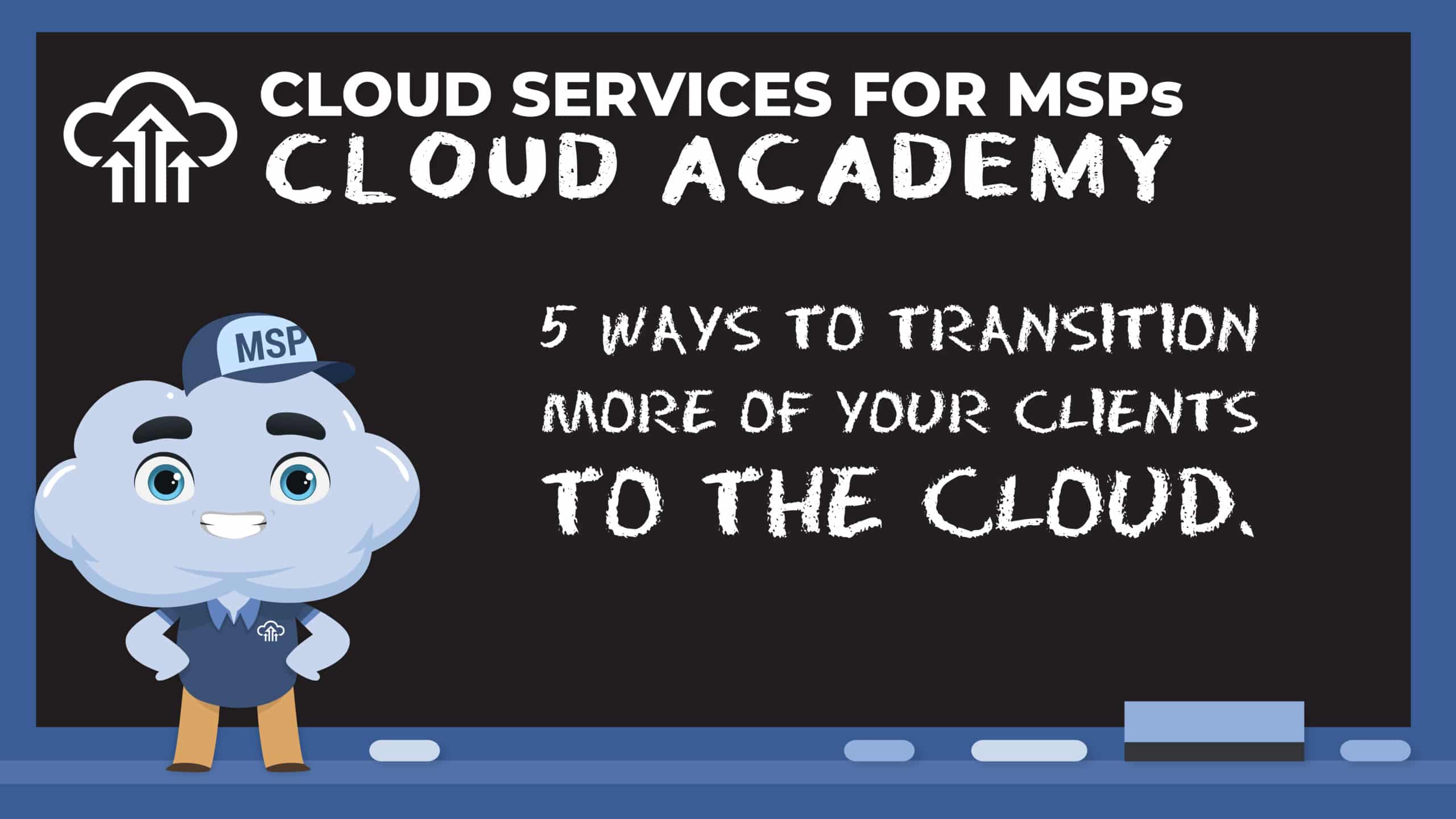 5 Ways to Transition More Clients to Cloud