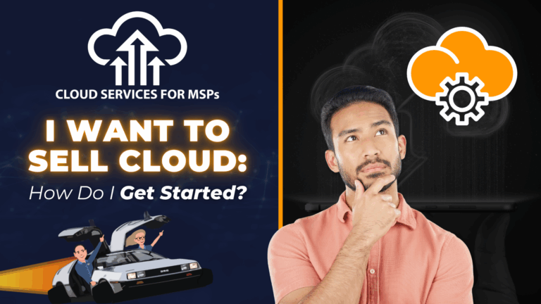 I Want to Sell Cloud... How Do I Get Started?