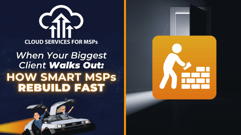 When Your Biggest Client Walks Out: How Smart MSPs Rebuild Fast