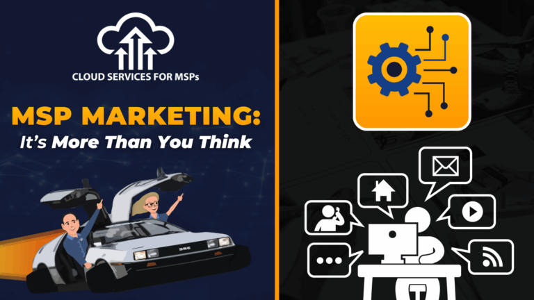MSP Marketing: It’s More Than You Think