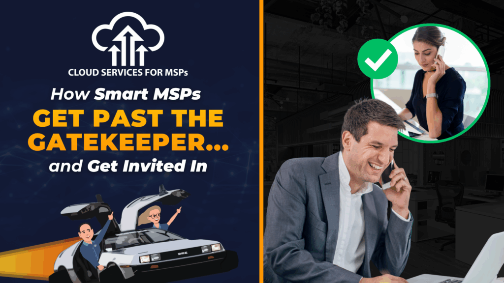 How Smart MSPs Get Past the Gatekeeper
