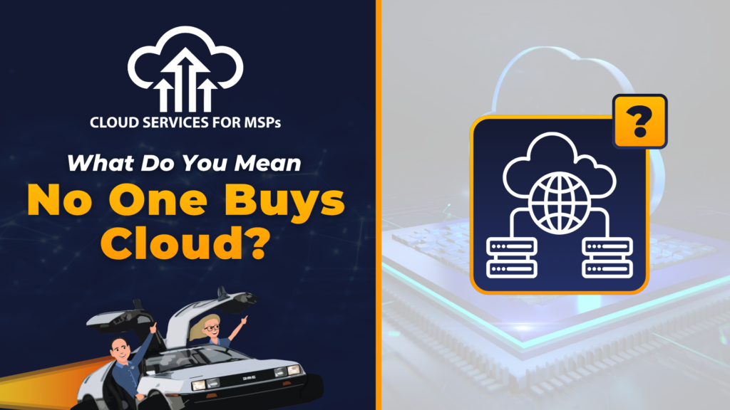 What Do You Mean No One Buys Cloud?