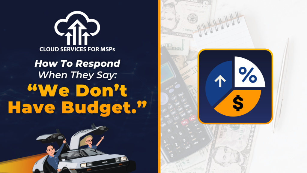 How to Respond When They Say "We Don't Have Budget"