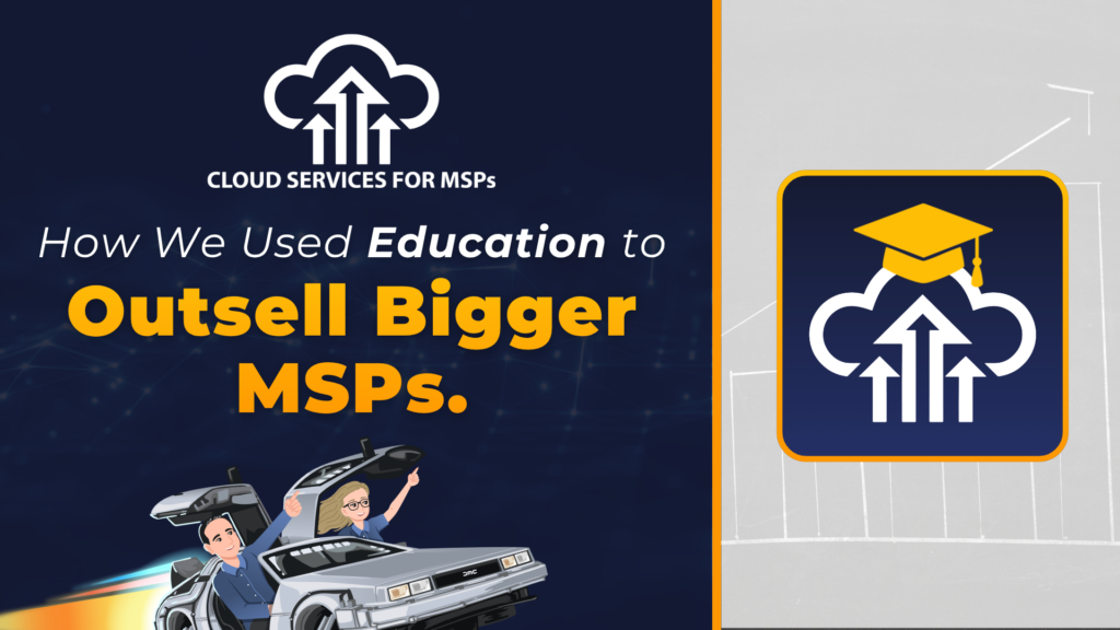 How We Used Education to Outsell Bigger MSPs